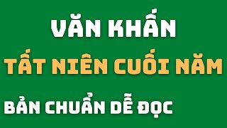 Văn Khấn Cúng Tất Niên Cuối Năm Bản Chuẩn Dễ Đọc Có Chạy Chữ