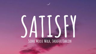 SATISFY - Sidhu Moose Wala, Shooter Kahlon (Full Lyrics)