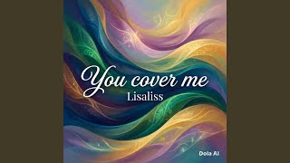 You Cover Me
