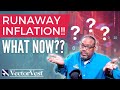 Runaway Inflation! What Now? | VectorVest