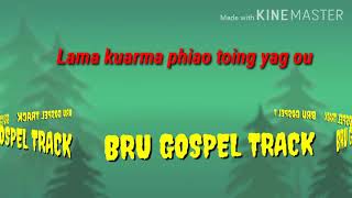 Lama kuarma phiao toing yag ou. Bru gospel track