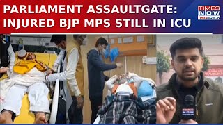 Parliament Assaultgate: Injured BJP MPs Continue To Remain In ICU, All Vitals Stable | WATCH Video