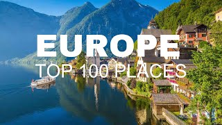 TOP 100 BEST PLACES EUROPE TO SEE BEFORE YOU DIE