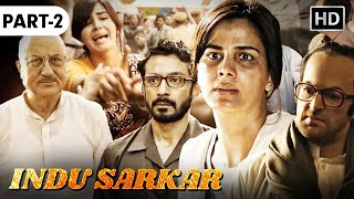 भारतीय राजनीति की सच्ची घटना पर आधारित मूवी - INDU SARKAR FULL HINDI MOVIE PART 2 - Superhit Movie