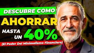 🎯Cómo REDUCIR GASTOS hasta en un 40% | Secretos del Minimalismo Financiero REVELADOS💡