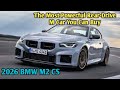 2026 BMW M2 CS Is the Most Powerful Rear-Drive M Car You Can Buy