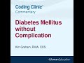 Coding Clinic Commentary: Diabetes Mellitus without Complication