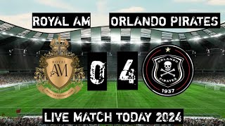 Royal Am vs Orlando Pirates (0-4) | DStv Premiership 2023-24 | Today's Full Match Streaming