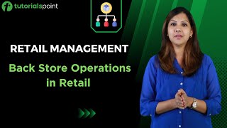Retail Management | Back Store Operations in Retail | Tutorialspoint