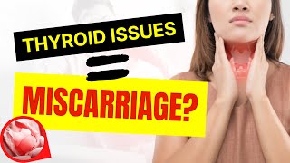 Miscarriage Treatment - Is your thyroid causing fertility problems