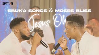 Jesus Oh - Ebuka Songs & Moses Bliss