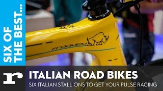 Six of the best Italian Road Bikes - Six Italian Stallions to get the pulse racing