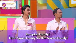 Rumpian Family! Attar Syach Family VS Dini Savitri Family! - DREAMBOX INDONESIA (15/10/24) P1