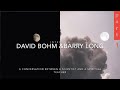 The Reality of Time - a talk with David Bohm | Audio Archive | Barry Long