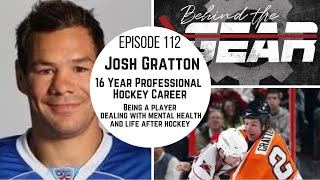 BEHIND THE GEAR Episode 112: Josh Gratton - 16 year professional career - NHL, AHL, KHL, Europe