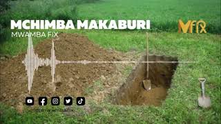 MCHIMBA MAKABURI | SEHEMU YA 1 | SIMULIZA YA KUSISIMUA | #mwambafix