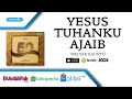 Yesus Tuhanku Ajaib - Welyar Kauntu (Audio)