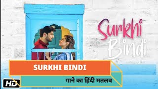 Surkhi Bindi (Song Hindi Meaning)| Gurnam Bhullar | Sargun Mehta | New Punjabi Songs | Surkhi Bindi