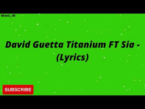 Titanium (Lyrics) David Guetta Ft Sia - YouTube