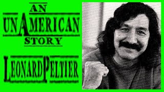 An unAmerican Story - Leonard Peltier