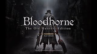 【死にゲー】 苦戦して苦しんでるところ、見せられなくて申し訳ねえ 【Bloodborne実況】