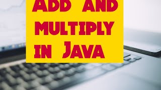 Java program to add two numbers Java program to multiply two number