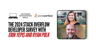 The 2024 Stack Overflow Developer Survey with Erin Yepis and Ryan Polk