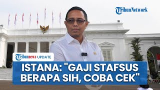 Istana Tanggapi Protes Pengangkatan Stafsus di Tengah Efisiensi, Sebut Gaji Stafsus Tak Seberapa