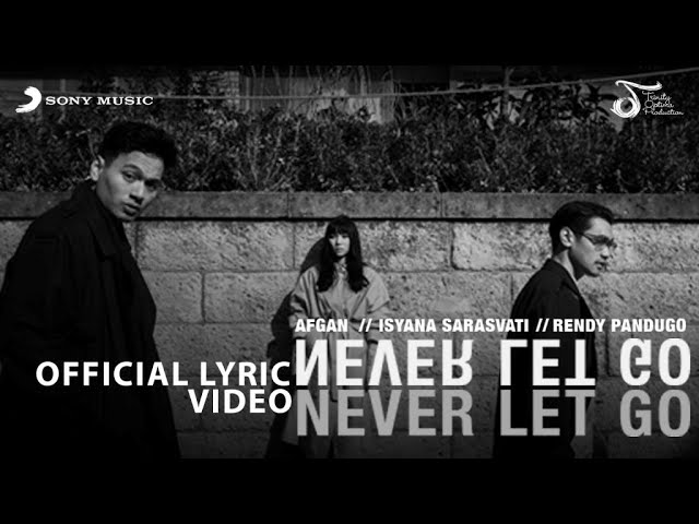 Isyana Sarasvati, Afgan & Rendy Pandugo - Never Let Go Isyana Sarasvati, Afgan & Rendy Pandugo - Never Let Go