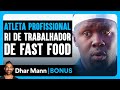 Atleta Profissional Ri de Trabalhador De Fast Food | Dhar Mann Studios