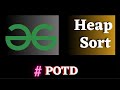 #29 POTD gfg, Heap Sort algorithm and java code | Puneet Kumar IIITD