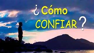 ¿Cómo confiar en Dios?