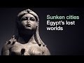 Amazing finds from Egypt’s lost cities