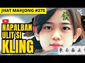 Jhat Mahjong Series No. 275 NAPALABAN ULIT SI KLING