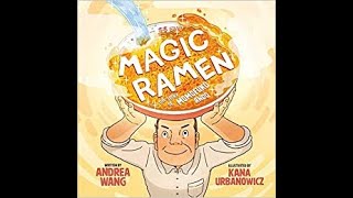 Magic Ramen: The Story of Momofuko Ando by Andrea Wang