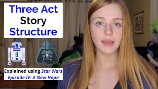 The Three Act Story Structure Explained Using STAR WARS