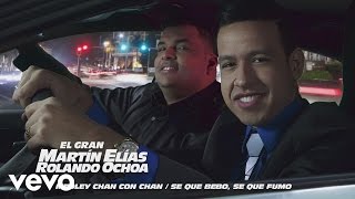 El Gran Martín Elías - Medley Chan con Chan/Se que Bebo, se que Fumo (Cover Audio)