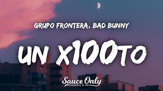 1 HORA |  Grupo Frontera, Bad Bunny - un x100to (Lyrics)
