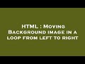 HTML : Moving Background image in a loop from left to right