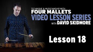 Technique & Musicianship with Four Mallets: LESSON EIGHTEEN