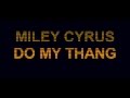 Miley Cyrus - Do My Thang (Official Video) #RN