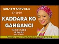 Ƙaddara Ko Ganganci 02-05-2024:  Labarin Bazawara Mai Samiru Episode 08