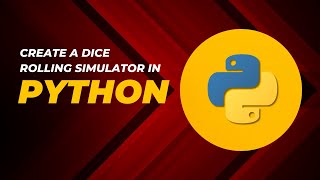 Create a Dice Rolling Simulator in Python: Fun & Easy Tutorial for Beginners