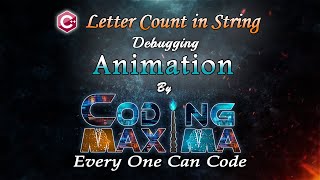 Cpp Letter Count in String | Cpp programming | Coding Maxima | coding animations | debugging