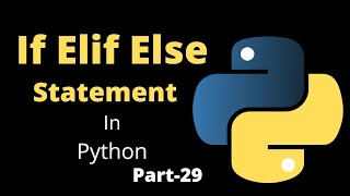 If Elif Else Statement in Python || Part-29 || Python Tutorial For Beginners