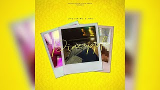 Lito Kirino x NTG - Pineapple [ Audio]