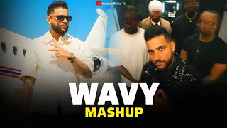 Wavy Mashup | Karan Aujla Mashup | Wavy x Idk How Mashup | Wavy Mega Mashup | Mashup Official 1M