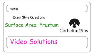Surface Area of a Frustum Answers - Corbettmaths