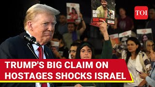 Trump Shocks Israel Supporters With Bombshell Claim On Hamas Hostages; 'Not All Of Them...' | Watch