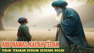 Abu Nawas Kalah Telak Tebak-tebakan Dengan Seorang Bocah